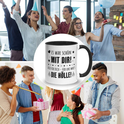 Tasse - Es war schön mit Dir! Also für Dich - für uns war's die Hölle!