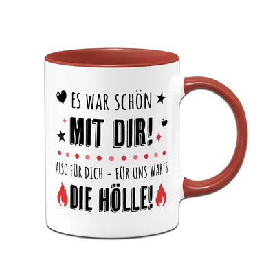 Tasse - Es war schön mit Dir! Also für Dich - für uns war's die Hölle!