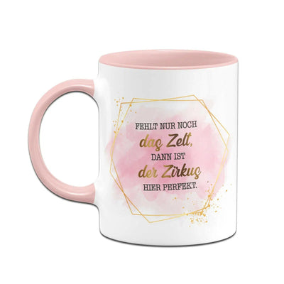 Bild: Tasse - Fehlt nur noch das Zelt, dann ist der Zirkus hier perfekt.- Lady Boss Geschenkidee