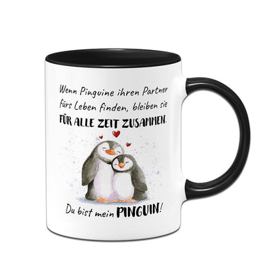 Tasse - Für alle Zeit zusammen... Du bist mein Pinguin!