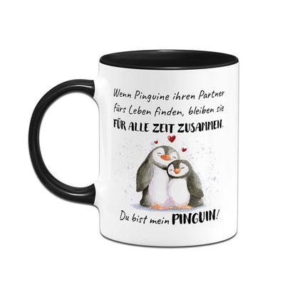 Tasse - Für alle Zeit zusammen... Du bist mein Pinguin!