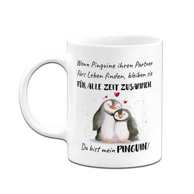 Tasse - Für alle Zeit zusammen... Du bist mein Pinguin!