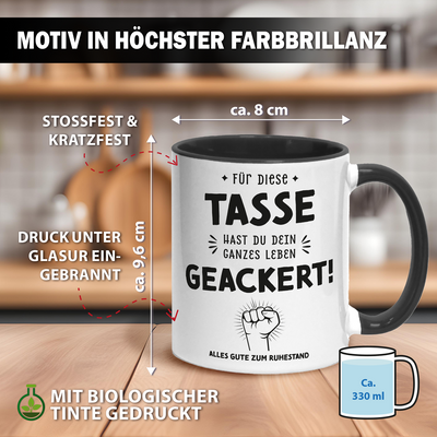 Tasse - Für diese Tasse hast Du Dein ganzes Leben geackert! (Ruhestand)