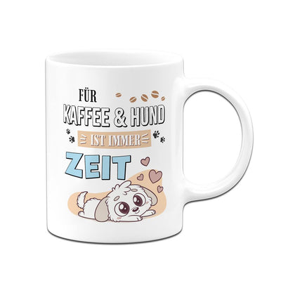 Tasse - Für Kaffee & Hund ist immer Zeit