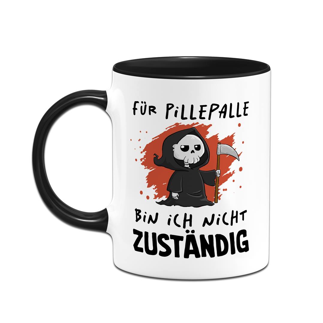 Tasse - Für Pillepalle bin ich nicht zuständig (Sensenmann)
