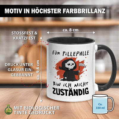 Tasse - Für Pillepalle bin ich nicht zuständig (Sensenmann)