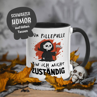 Tasse - Für Pillepalle bin ich nicht zuständig (Sensenmann)