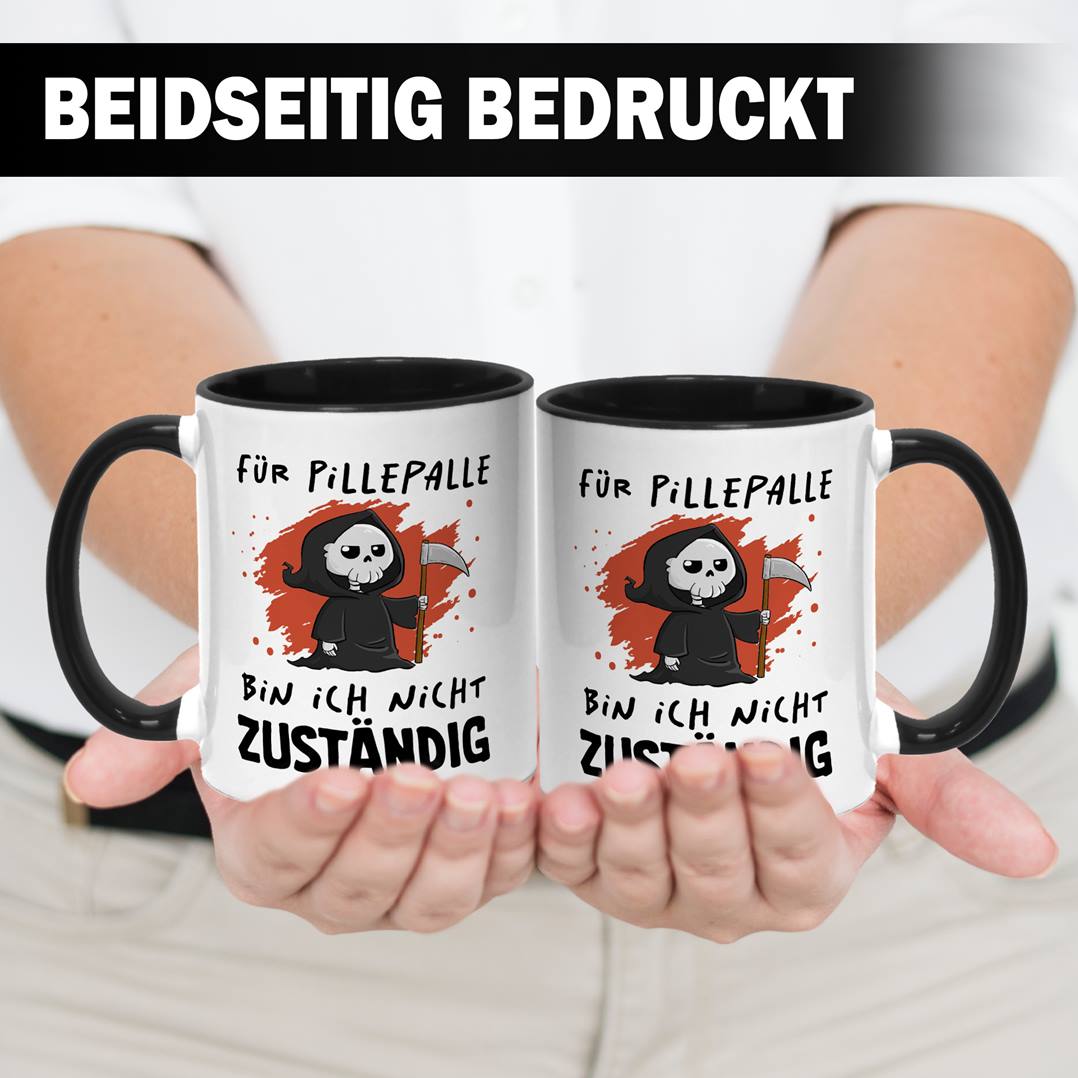 Tasse - Für Pillepalle bin ich nicht zuständig (Sensenmann)
