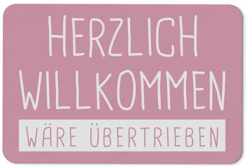 Bild: Fußmatte - Herzlich Willkommen wäre übertrieben Geschenkidee