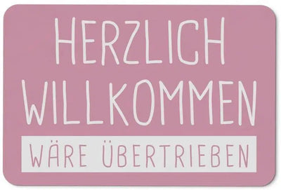 Bild: Fußmatte - Herzlich Willkommen wäre übertrieben Geschenkidee