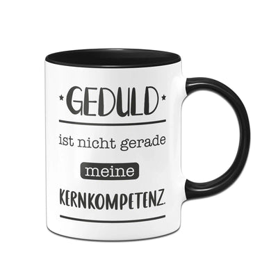 Bild: Tasse - Geduld ist nicht gerade meine Kernkompetenz. Geschenkidee