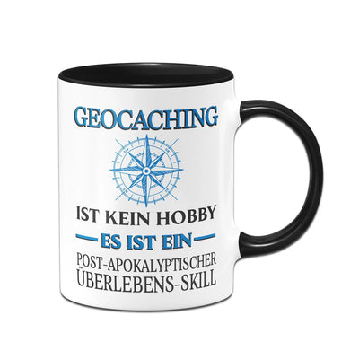 Bild: Tasse - Geocaching ist kein Hobby Es ist ein Post-Apokalyptischer Überlebens Skill Geschenkidee
