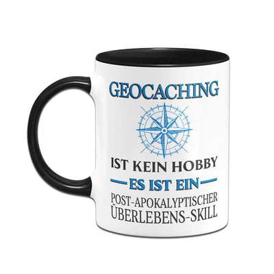 Bild: Tasse - Geocaching ist kein Hobby Es ist ein Post-Apokalyptischer Überlebens Skill Geschenkidee