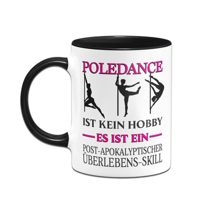 Bild: Tasse - Poledance ist kein Hobby Es ist ein Post-Apokalyptischer Überlebens Skill Geschenkidee