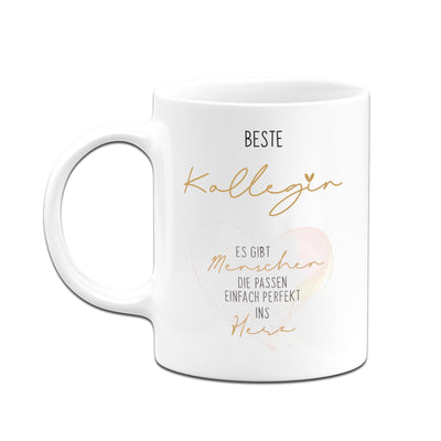 Tasse - Beste Kollegin - Es gibt Menschen die passen einfach perfekt ins Herz