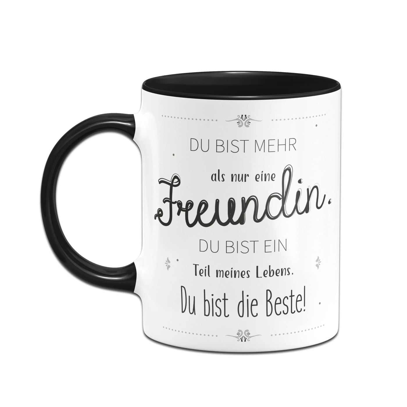 Bild: Tasse - Du bist mehr als nur eine Freundin Geschenkidee