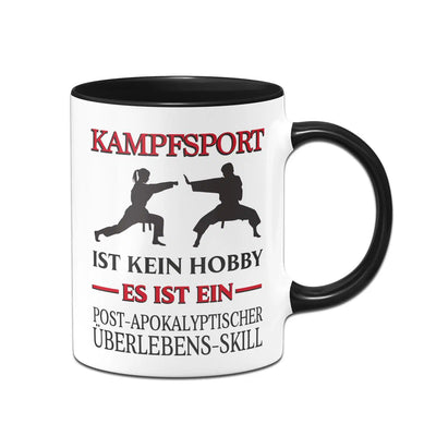 Bild: Tasse - Kampfsport ist kein Hobby Es ist ein Post-Apokalyptischer Überlebens Skill Geschenkidee