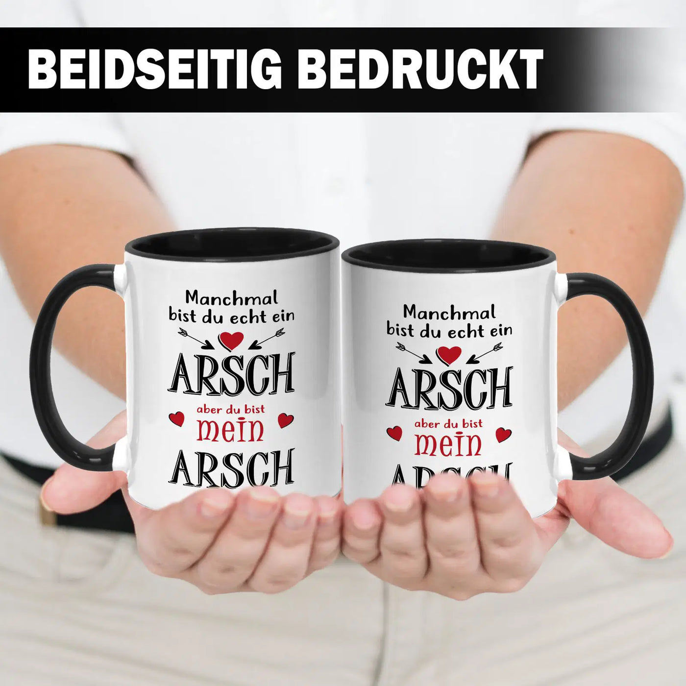 Tasse - Manchmal bist du echt ein Arsch, aber du bist mein Arsch