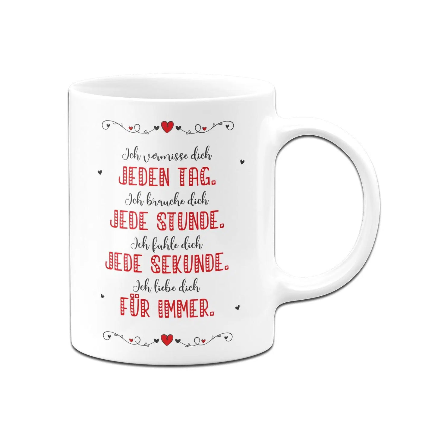 Bild: Tasse - Ich vermisse Dich jeden Tag - Ich liebe dich für immer Geschenkidee