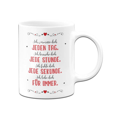 Bild: Tasse - Ich vermisse Dich jeden Tag - Ich liebe dich für immer Geschenkidee