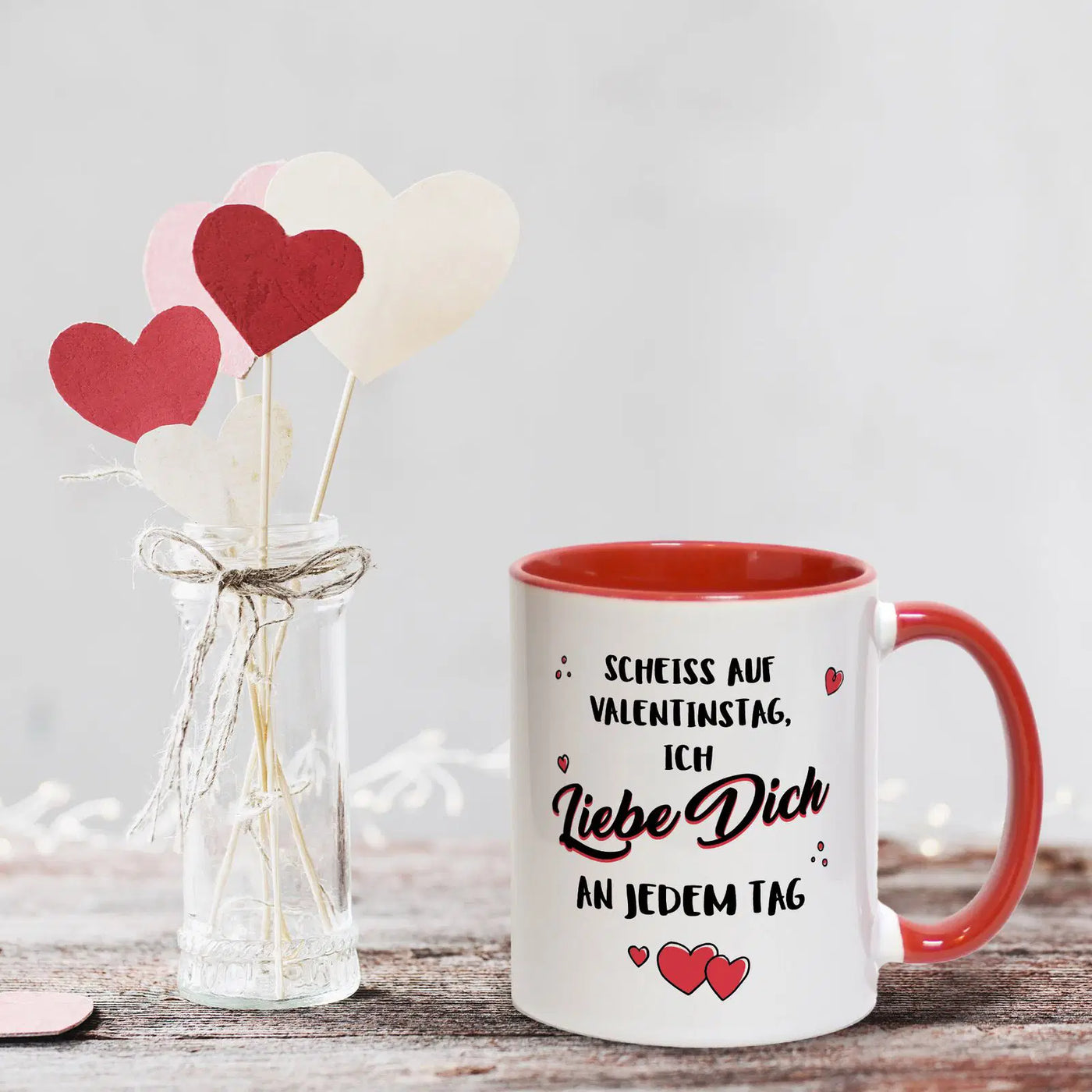 Tasse - Scheiss auf Valentinstag, ich liebe dich an jedem Tag