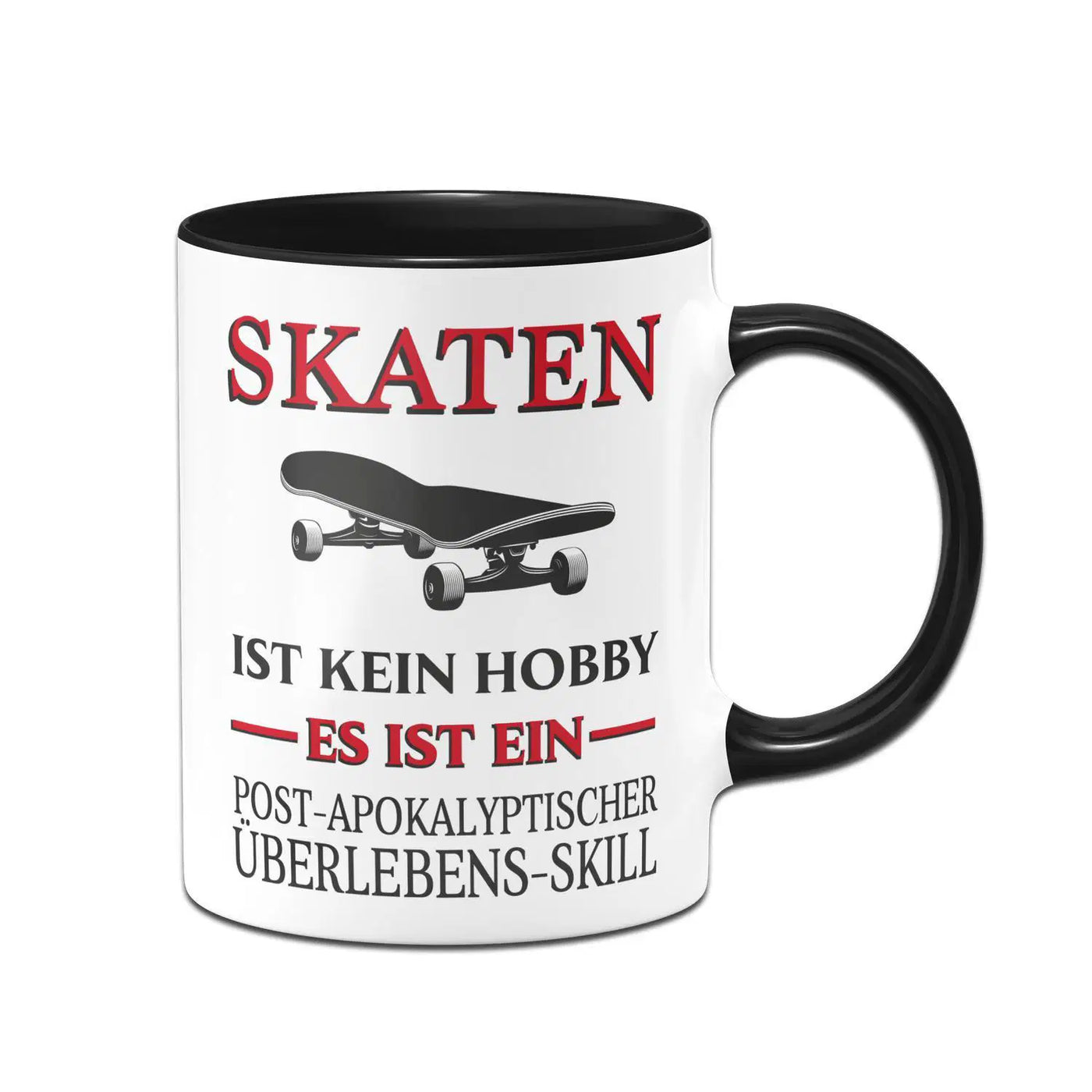 Bild: Tasse - Skaten ist kein Hobby Es ist ein Post-Apokalyptischer Überlebens Skill Geschenkidee