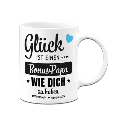 Tasse - Glück ist einen Bonus Papa wie Dich zu haben