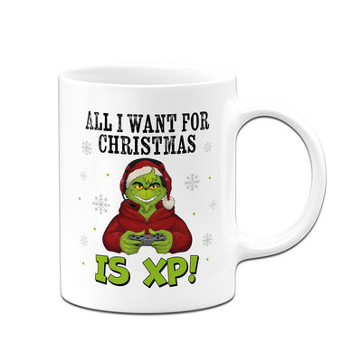 Tasse - Grinch - All I want for Christmas is XP!