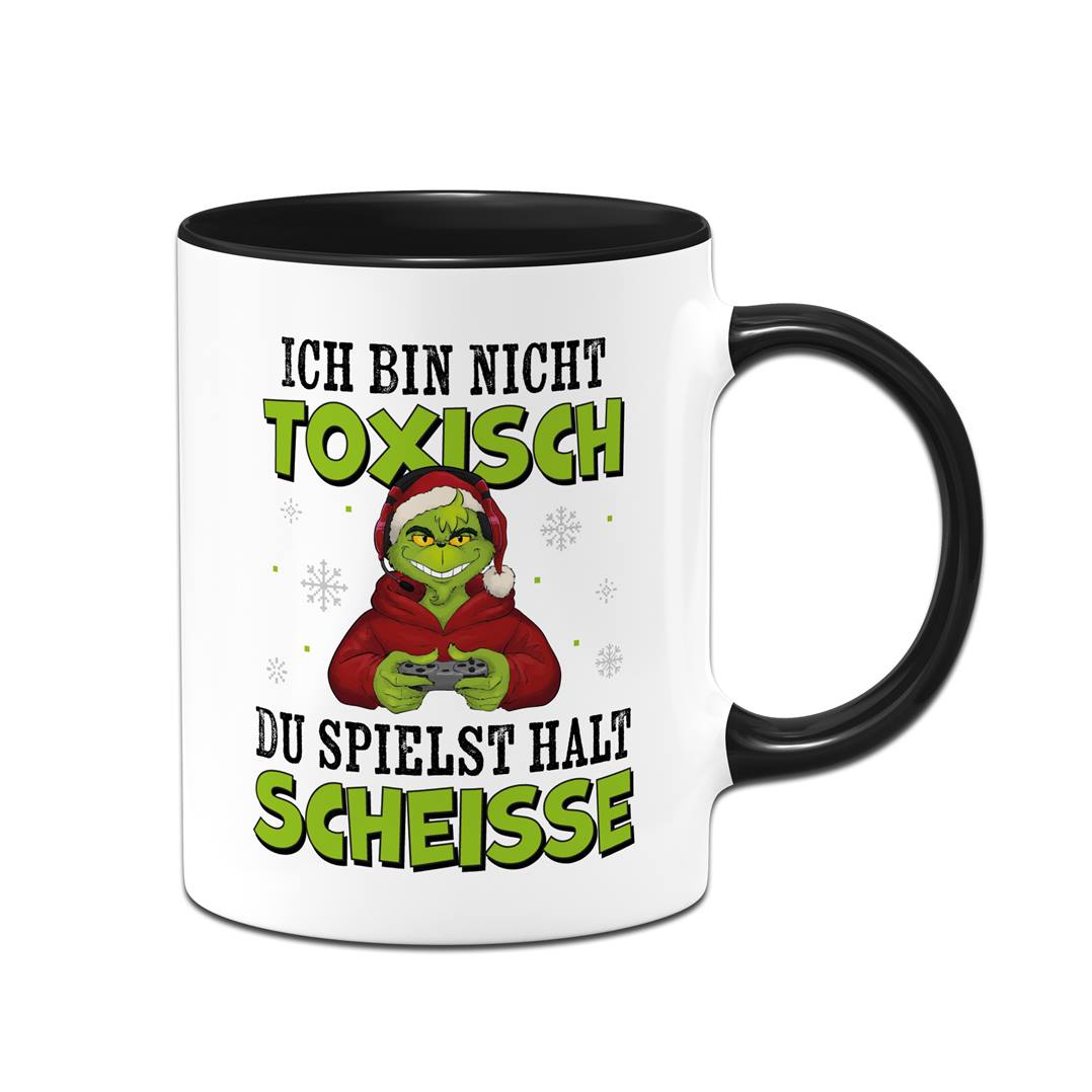 Tasse - Grinch - Ich bin nicht toxisch, Du spielst halt scheiße
