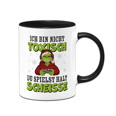 Tasse - Grinch - Ich bin nicht toxisch, Du spielst halt scheiße