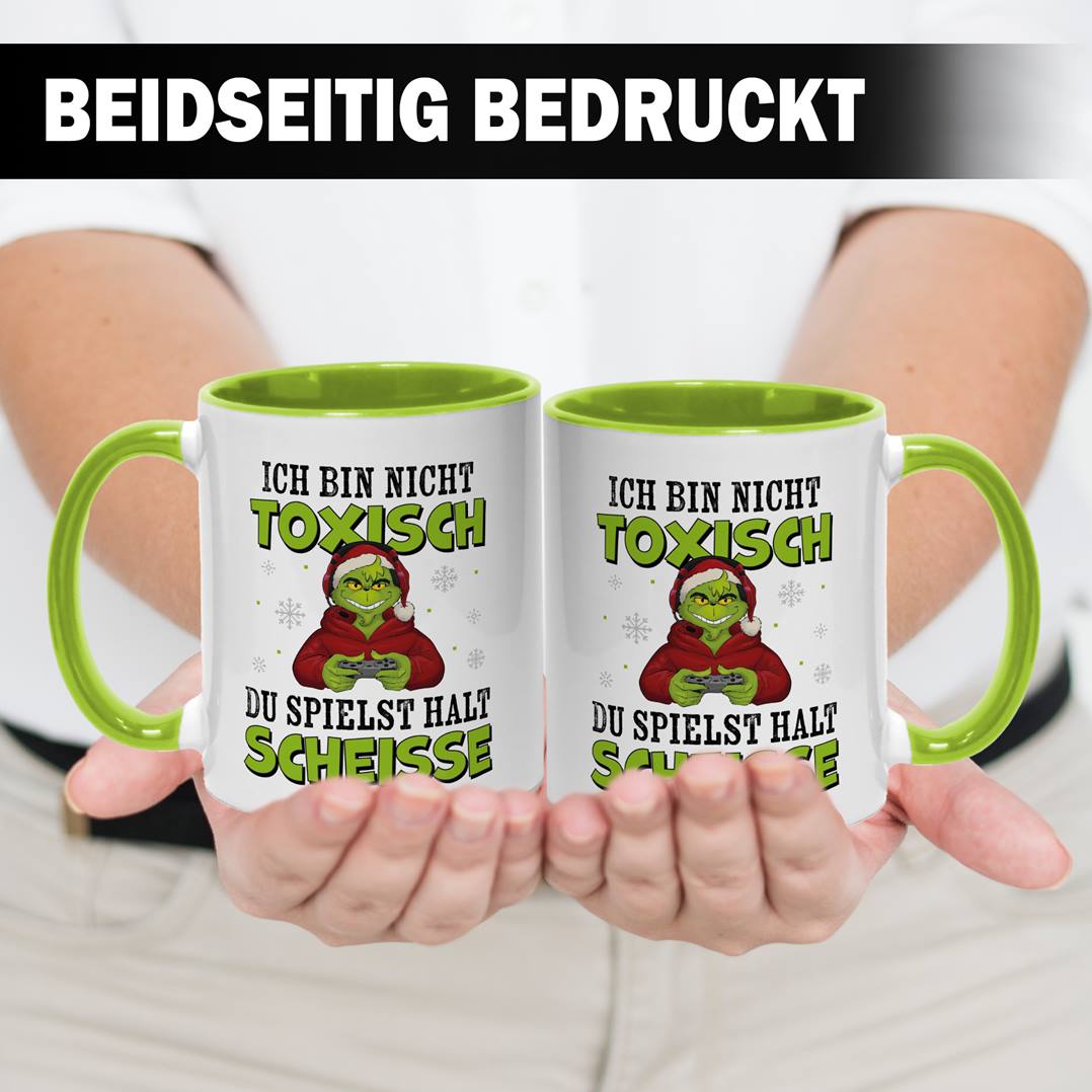 Tasse - Grinch - Ich bin nicht toxisch, Du spielst halt scheiße