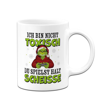 Tasse - Grinch - Ich bin nicht toxisch, Du spielst halt scheiße