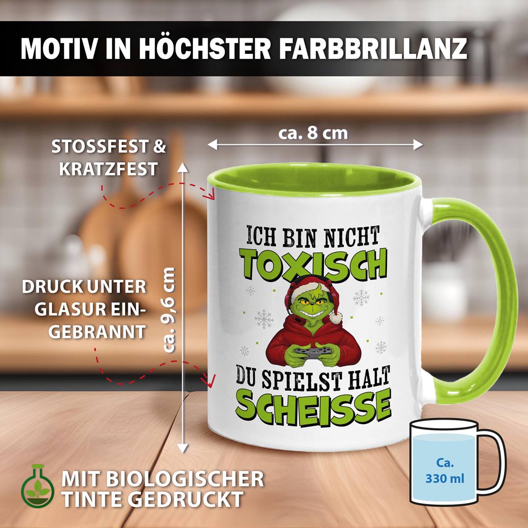 Tasse - Grinch - Ich bin nicht toxisch, Du spielst halt scheiße