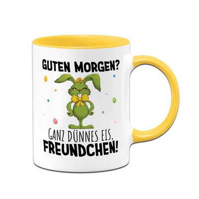 Tasse - Grinch Osterhase - Guten Morgen? Ganz dünnes Eis, Freundchen!