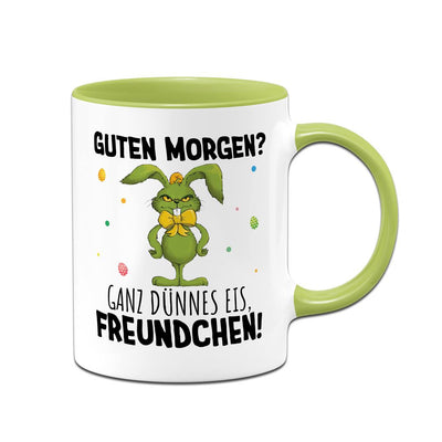 Tasse - Grinch Osterhase - Guten Morgen? Ganz dünnes Eis, Freundchen!