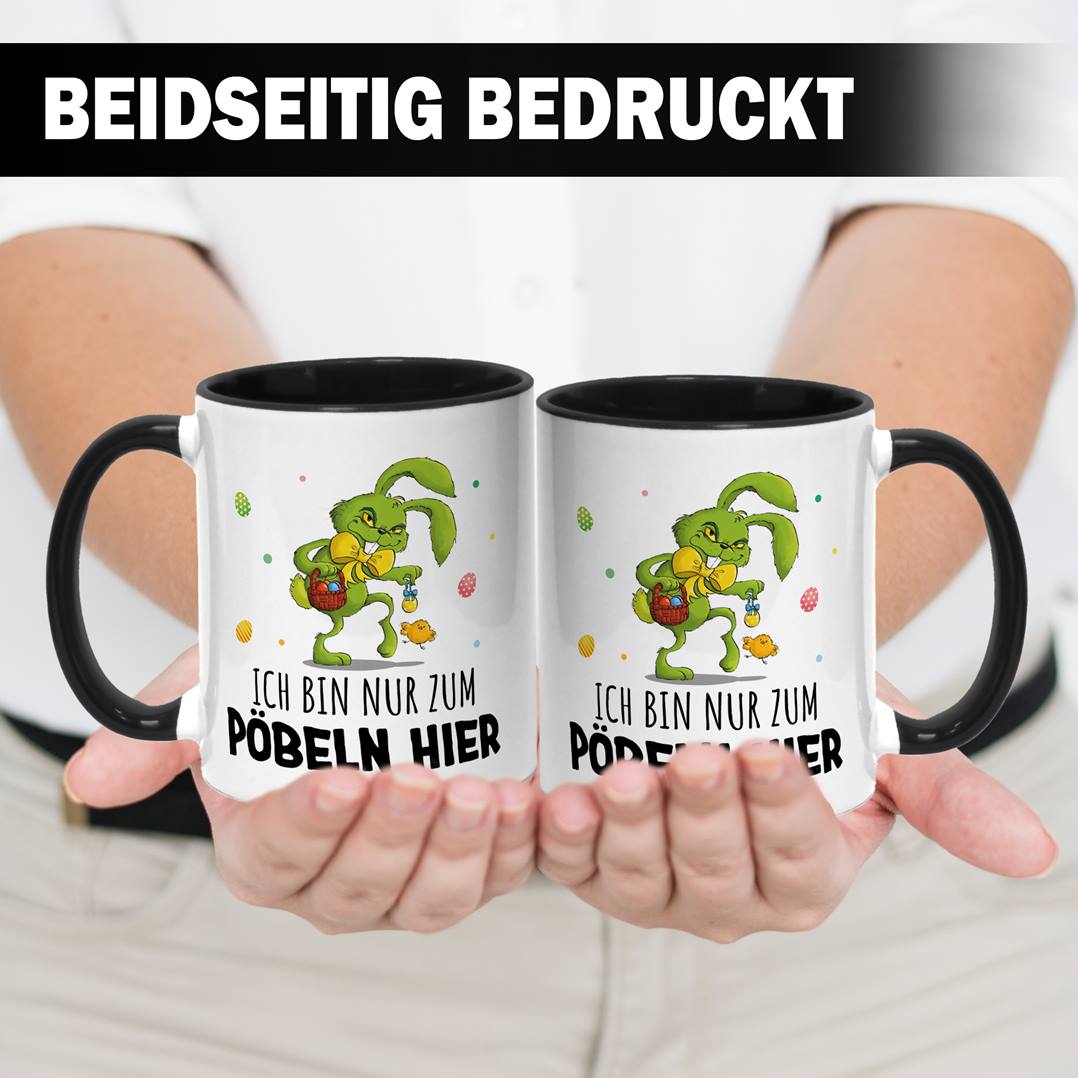 Tasse - Grinch Osterhase - Ich bin nur zum Pöbeln hier