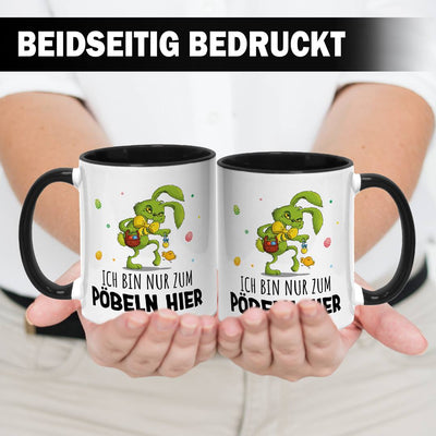 Tasse - Grinch Osterhase - Ich bin nur zum Pöbeln hier