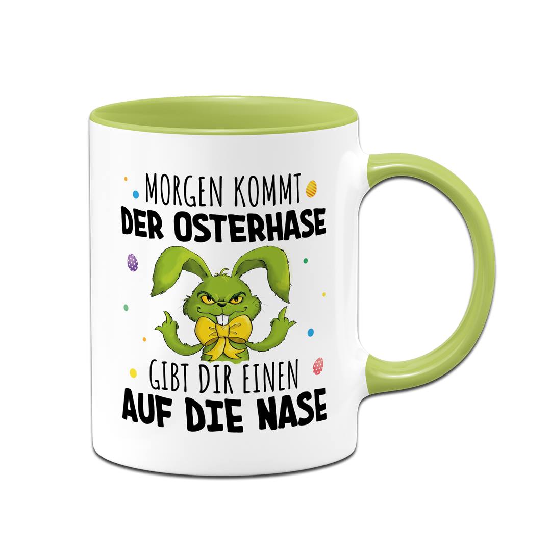 Tasse - Grinch Osterhase - Morgen kommt der Osterhase, gibt Dir einen auf die Nase