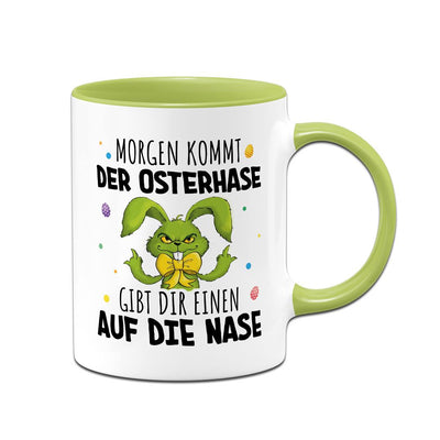 Tasse - Grinch Osterhase - Morgen kommt der Osterhase, gibt Dir einen auf die Nase