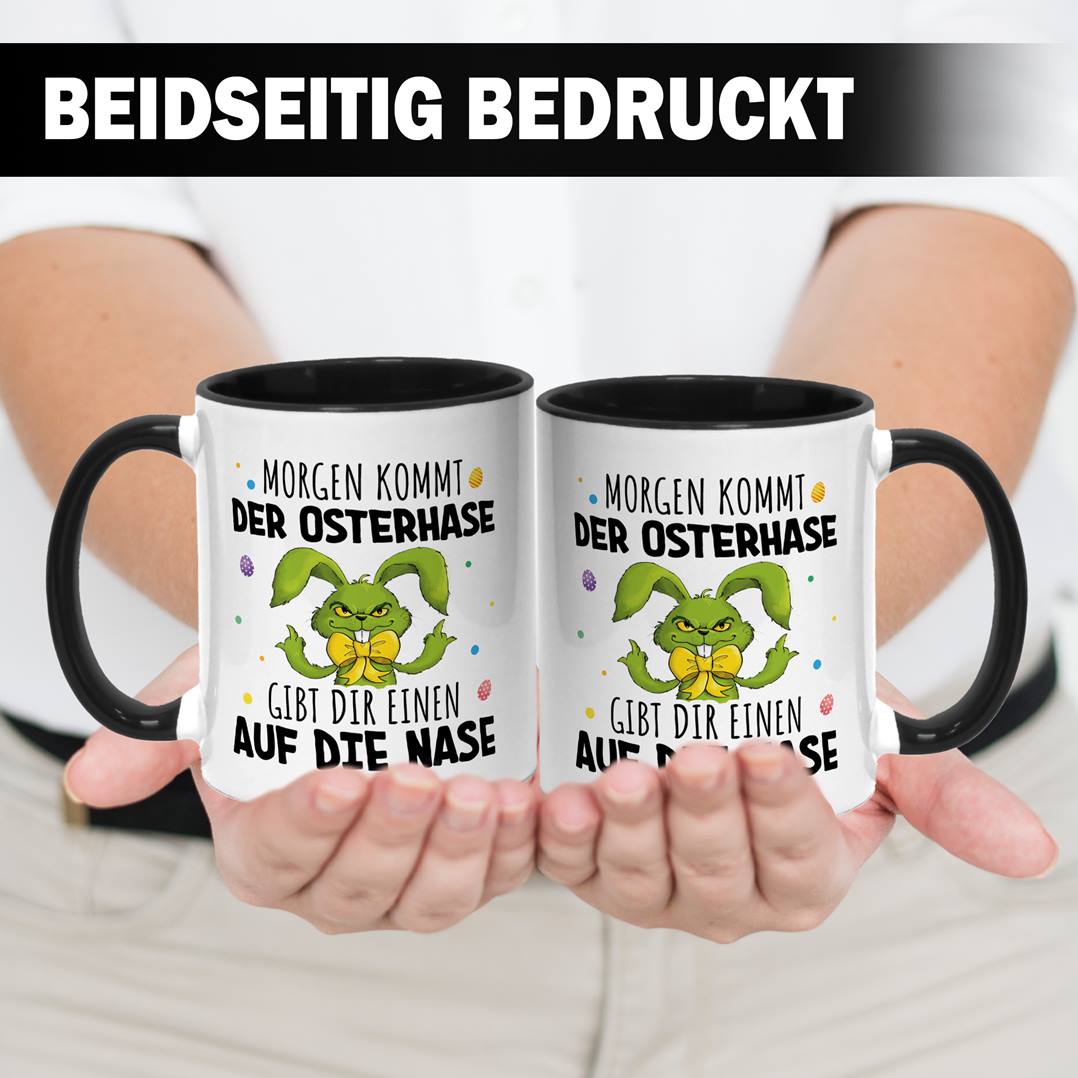 Tasse - Grinch Osterhase - Morgen kommt der Osterhase, gibt Dir einen auf die Nase