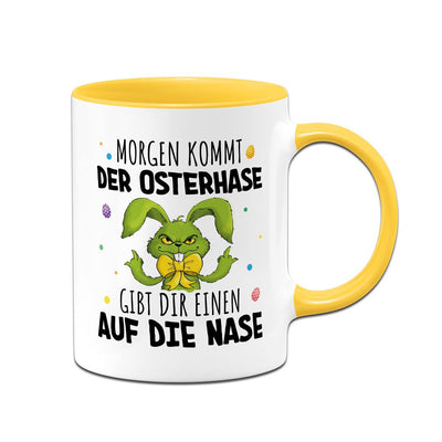 Tasse - Grinch Osterhase - Morgen kommt der Osterhase, gibt Dir einen auf die Nase