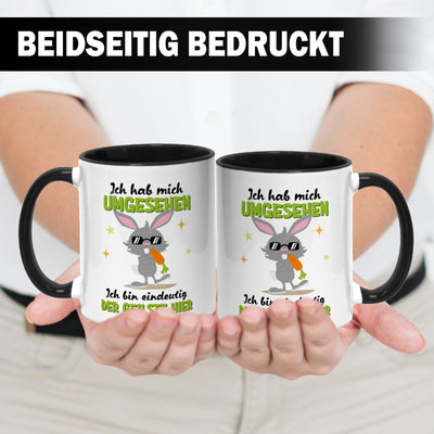 Hasen Tasse - Ich hab mich umgesehen Ich bin eindeutig der Geilste hier