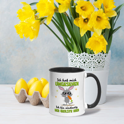 Hasen Tasse - Ich hab mich umgesehen Ich bin eindeutig der Geilste hier