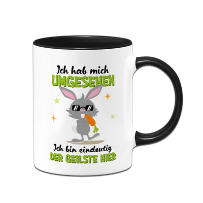 Hasen Tasse - Ich hab mich umgesehen Ich bin eindeutig der Geilste hier