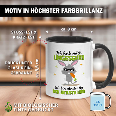 Hasen Tasse - Ich hab mich umgesehen Ich bin eindeutig der Geilste hier
