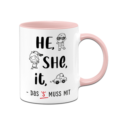 Tasse - he, she, it – das 's' muss mit