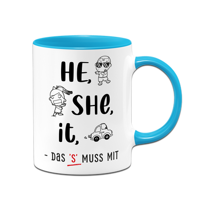 Tasse - he, she, it – das 's' muss mit