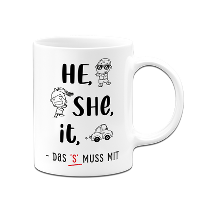 Tasse - he, she, it – das 's' muss mit