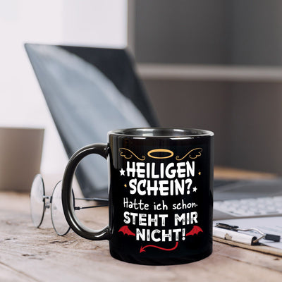 Tasse - Heiligenschein? Hatte ich schon. Steht mir nicht. - BL
