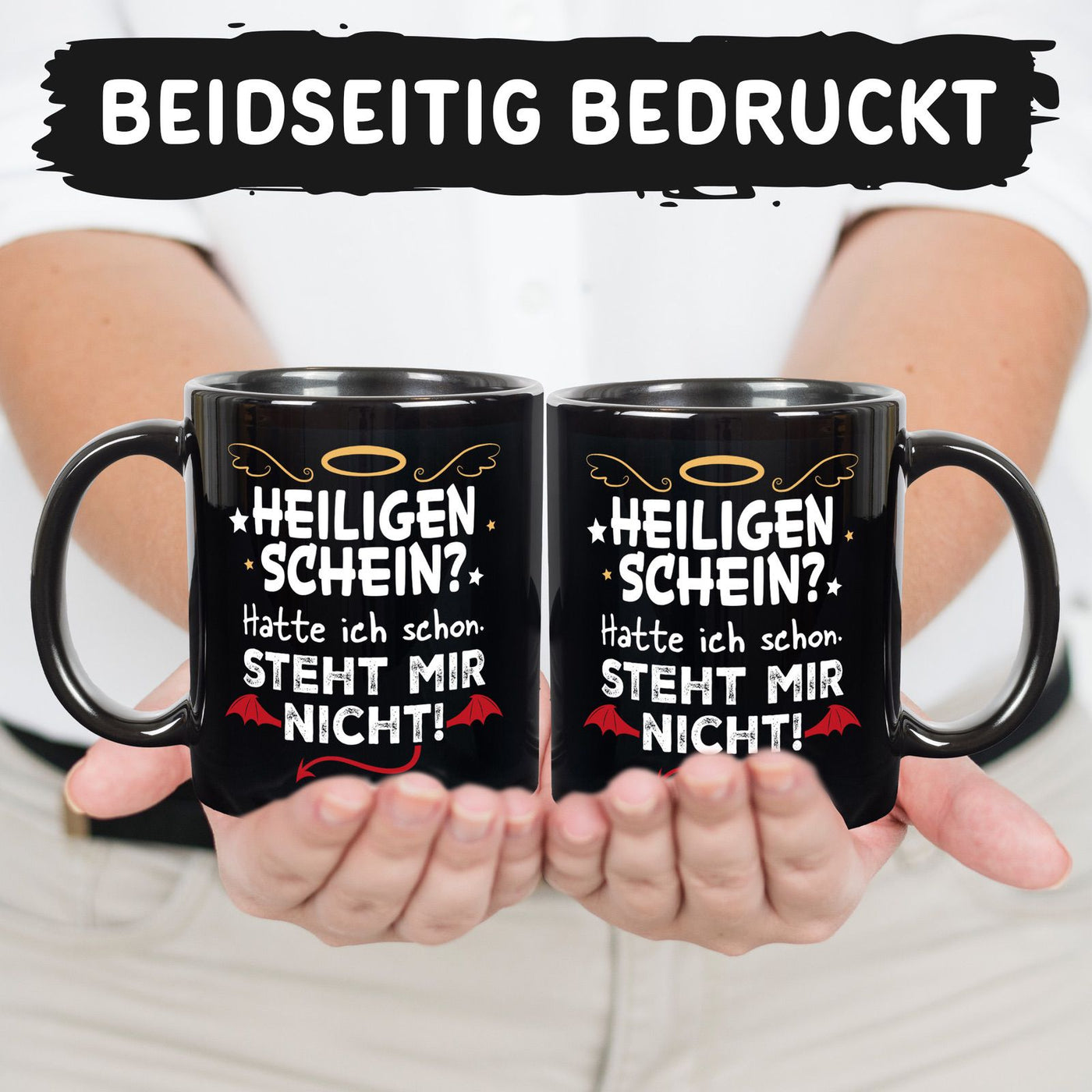 Tasse - Heiligenschein? Hatte ich schon. Steht mir nicht. - BL